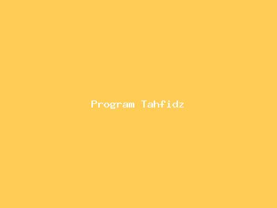 Program Tahfidz Al-Quran